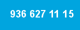 936 627 11 15